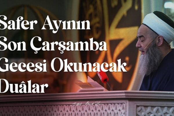 Safer Ayının Son Çarşamba Gecesi Okunacak Duâlar | 19 Ağustos 2025